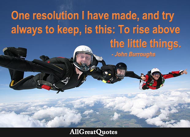 rise above the little things john burroughs