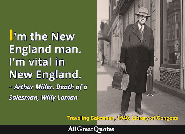 Willy Loman I'm vital in New England